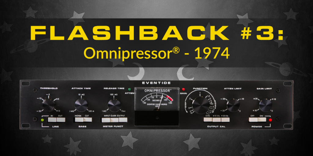 Flashback #3: The Omnipressor®